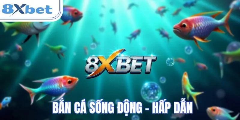 Bắn cá không làm thành viên thất vọng với đại dương khổng lồ
