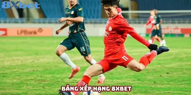 Bảng xếp hạng 8xbet là điểm đến của nhiều người Bảng xếp hạng 8xbet là điểm đến của nhiều người