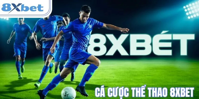 Thể thao 8xbet là bộ môn không thể bỏ lỡ