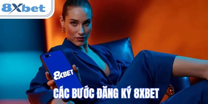 3 bước thực hiện mở tài khoản 8xbet siêu dễ hiểu nên nắm rõ