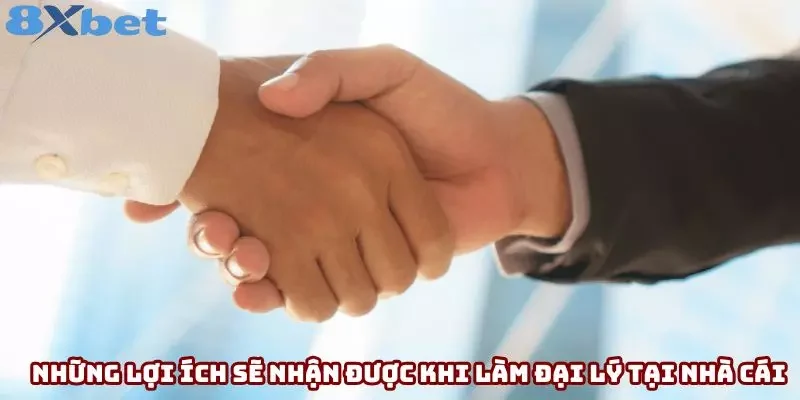 Những lợi ích sẽ nhận được khi làm đại lý tại nhà cái