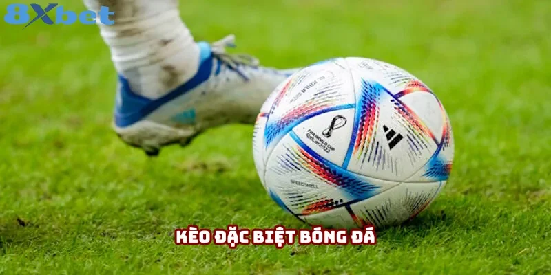 Kèo Đặc Biệt Bóng Đá 8XBET: Tổng Hợp Mã Cược Đa Dạng 2025