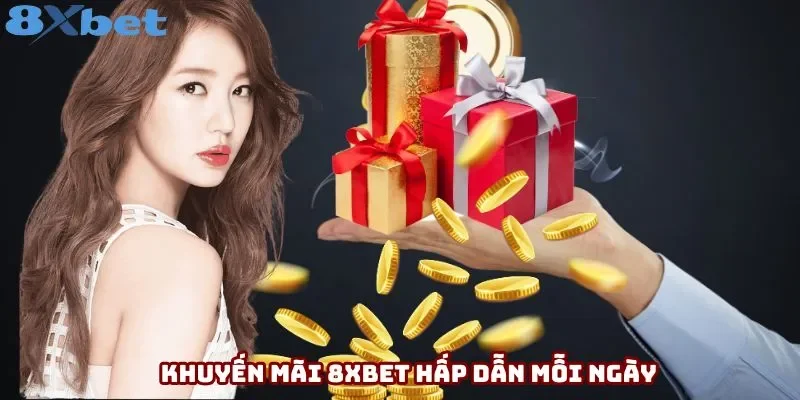 Khuyến mãi 8xbet hấp dẫn mỗi ngày