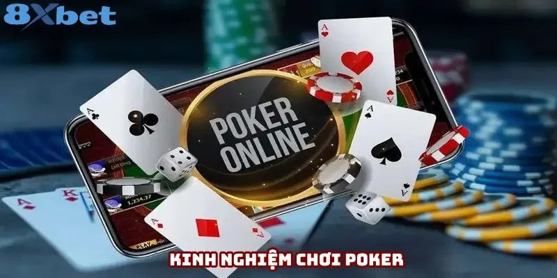 Kinh Nghiệm Chơi Poker - Những Bài Học Đắt Giá Từ Cao Thủ