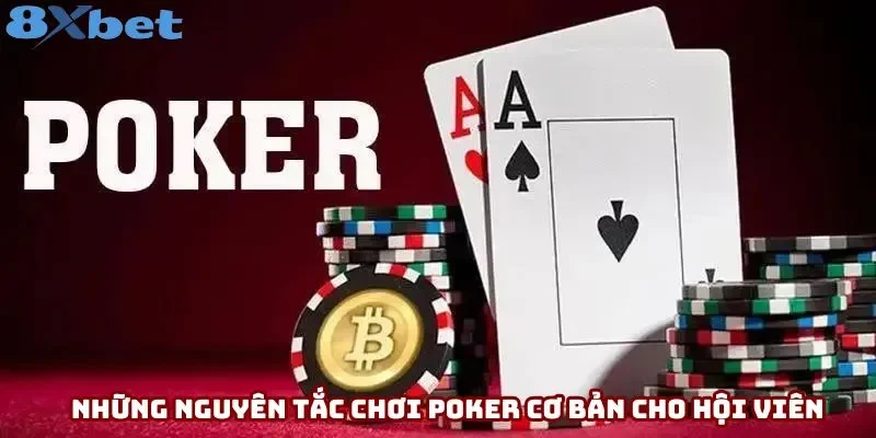 Những nguyên tắc chơi poker cơ bản cho hội viên