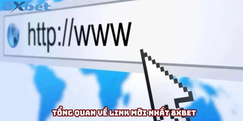 Tổng quan về link mới nhất 8xbet Tổng quan về link mới nhất 8xbet