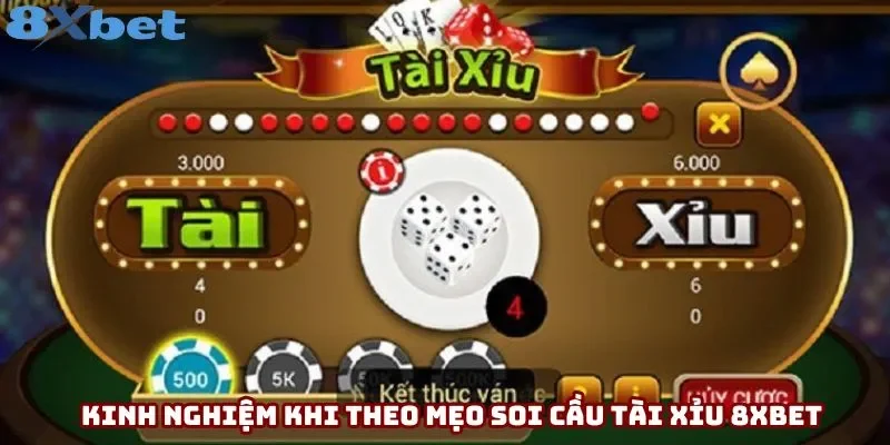 Kinh nghiệm khi theo mẹo soi cầu tài xỉu 8xbet 