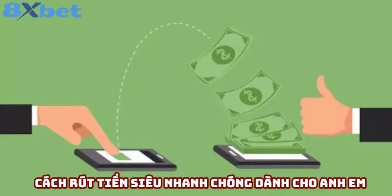 Cách rút tiền siêu nhanh chóng dành cho anh em