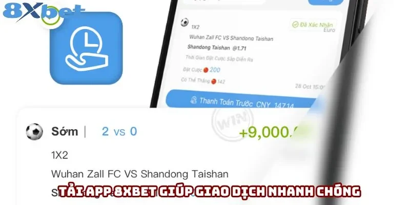 Tải app 8xbet giúp giao dịch nhanh chóng